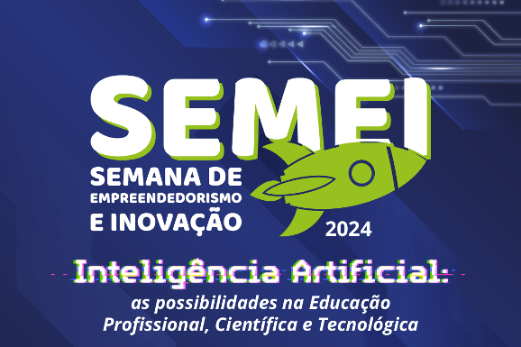 7ª Semana de Empreendedorismo e Inovação com foco em Inteligência Artificial na Educação